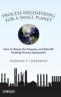 Process Engineering for a Small Planet (eBook, ePUB) - Lieberman, Norman P.