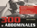 300 abdominales : programa de 7 semanas para completar 300 abdominales consecutivos