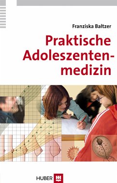 Praktische Adoleszentenmedizin (eBook, PDF) - Baltzer, Franziska