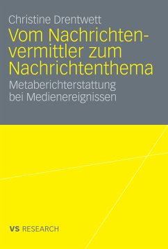 Vom Nachrichtenvermittler zum Nachrichtenthema (eBook, PDF) - Drentwett, Christine