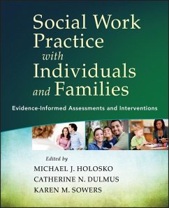 Social Work Practice with Individuals and Families (eBook, PDF) - Holosko, Michael J.; Dulmus, Catherine N.; Sowers, Karen M.