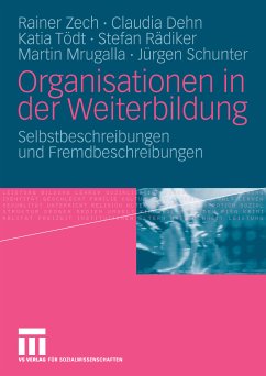 Organisationen in der Weiterbildung (eBook, PDF) - Zech, Rainer; Dehn, Claudia; Tödt, Katia; Rädiker, Stefan; Mrugalla, Martin; Schunter, Jürgen