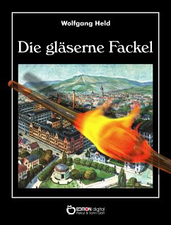 Die gläserne Fackel (eBook, ePUB) - Held, Wolfgang