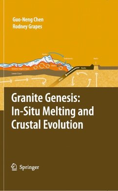 Granite Genesis: In-Situ Melting and Crustal Evolution (eBook, PDF) - Chen, Guo-Neng; Grapes, Rodney