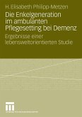 Die Enkelgeneration im ambulanten Pflegesetting bei Demenz (eBook, PDF)
