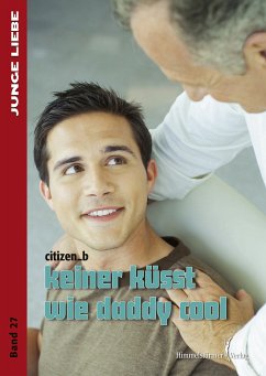 Keiner küsst wie daddy cool (eBook, ePUB) - B., Citizen