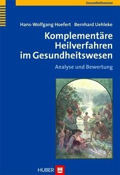 Komplementäre Heilverfahren im Gesundheitswesen (eBook, PDF) - Hoefert, Hans-Wolfgang; Uehleke, Bernhard