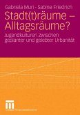 Stadt(t)räume - Alltagsräume? (eBook, PDF)