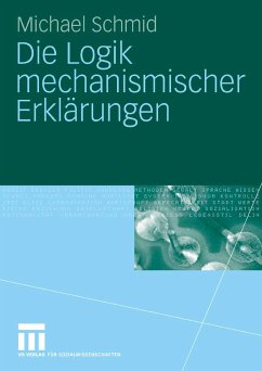 Die Logik mechanismischer Erklärungen (eBook, PDF) - Schmid, Michael