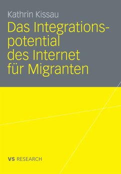 Das Integrationspotential des Internet für Migranten (eBook, PDF) - Kissau, Kathrin