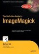 The Definitive Guide to ImageMagick... - Bild 1