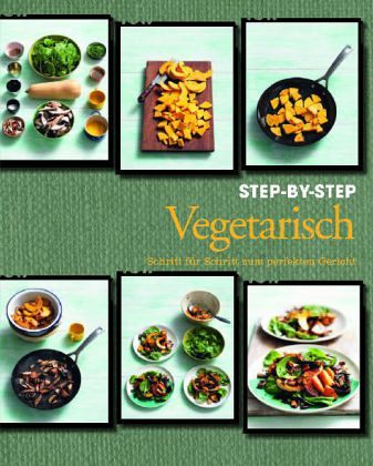 Step-by-Step Vegetarisch Step-by-Step Vegetarisch