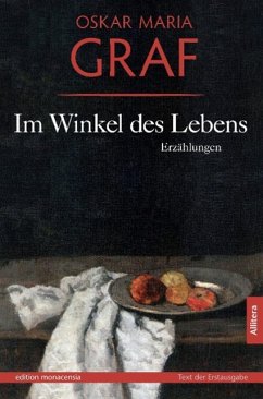 Im Winkel des Lebens - Graf, Oskar Maria