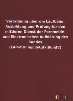 Verordnung über die Laufbahn, Ausbildung und Prüfung für den mittleren Dienst … - Fachbuch ...