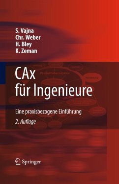CAx für Ingenieure (eBook, PDF) - Vajna, Sándor; Weber, Christian; Bley, Helmut; Zeman, Klaus