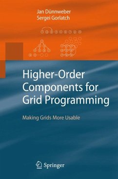 Higher-Order Components for Grid Programming (eBook, PDF) - Dünnweber, Jan; Gorlatch, Sergei