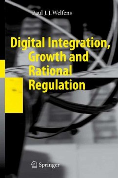 Digital Integration, Growth and Rational Regulation (eBook, PDF) - Welfens, Paul J.J.