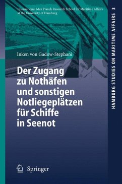 Der Zugang zu Nothäfen und sonstigen Notliegeplätzen für Schiffe in Seenot (eBook, PDF) - Gadow-Stephani, Inken