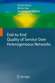 End-to-End Quality of Service Over Heterogeneous Networks (eBook, PDF)