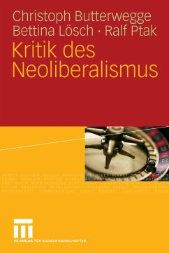 Kritik des Neoliberalismus (eBook, PDF) - Butterwegge, Christoph; Lösch, Bettina; Ptak, Ralf