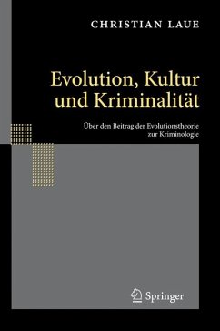 Evolution, Kultur und Kriminalität (eBook, PDF) - Laue, Christian