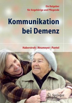 Kommunikation bei Demenz (eBook, PDF) - Haberstroh, Julia; Neumeyer, Katharina; Johannes, Pantel