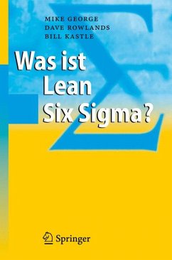 Was ist Lean Six Sigma? (eBook, PDF) - George, Michael L.; Rowlands, Dave; Kastle, Bill