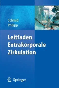Leitfaden Extrakorporale Zirkulation (eBook, PDF) - Schmid, Christof; Philipp, Alois