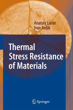 Thermal Stress Resistance of Materials (eBook, PDF) - Lanin, Anatoly; Fedik, Ivan