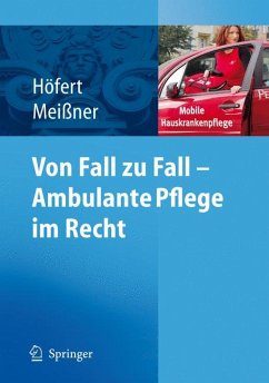 Von Fall zu Fall - Ambulante Pflege im Recht (eBook, PDF) - Höfert, Rolf; Meißner, Thomas