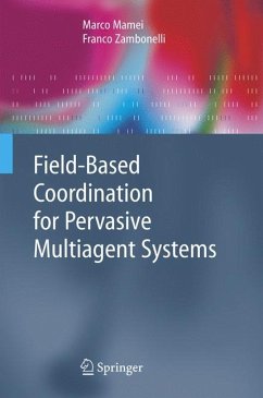 Field-Based Coordination for Pervasive Multiagent Systems (eBook, PDF) - Mamei, Marco; Zambonelli, Franco