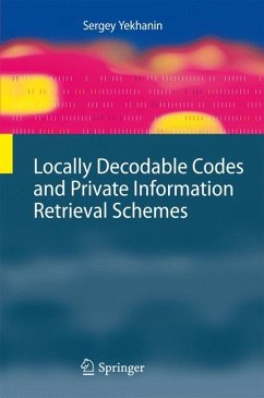 Locally Decodable Codes and Private Information Retrieval Schemes (eBook, PDF) - Yekhanin, Sergey