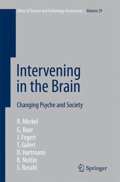 Intervening in the Brain (eBook, PDF) - Merkel, Reinhard; Boer, G.; Fegert, J.; Galert, T.; Hartmann, D.; Nuttin, B.; Rosahl, S.