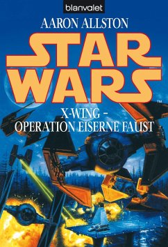 Operation Eiserne Faust / Star Wars - X-Wing Bd.6 (eBook, ePUB) - Allston, Aaron