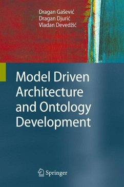 Model Driven Architecture and Ontology Development (eBook, PDF) - Gaševic, Dragan; Djuric, Dragan; Devedžic, Vladan