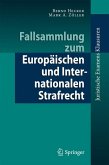 Fallsammlung zum Europäischen und Internationalen Strafrecht (eBook, PDF)