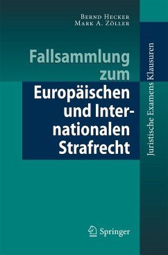 Fallsammlung zum Europäischen und Internationalen Strafrecht (eBook, PDF) - Hecker, Bernd; Zöller, Mark
