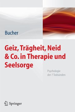 Geiz, Trägheit, Neid & Co. in Therapie und Seelsorge (eBook, PDF) - Bucher, Anton