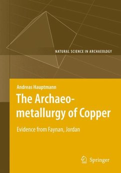 The Archaeometallurgy of Copper (eBook, PDF) - Hauptmann, Andreas