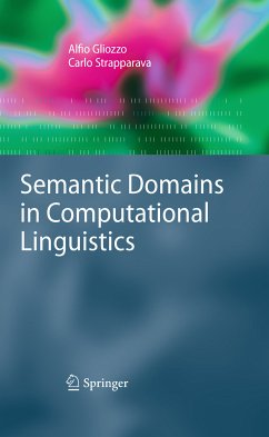 Semantic Domains in Computational Linguistics (eBook, PDF) - Gliozzo, Alfio; Strapparava, Carlo