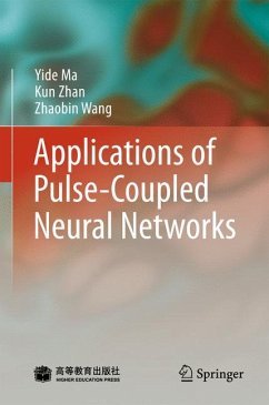 Applications of Pulse-Coupled Neural Networks (eBook, PDF) - Ma, Yide; Zhan, Kun; Wang, Zhaobin