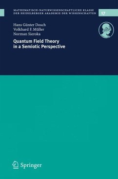 Quantum Field Theory in a Semiotic Perspective (eBook, PDF) - Dosch, Hans Günter; Müller, Volkhard F.; Sieroka, Norman