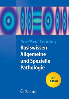 Basiswissen Allgemeine und Spezielle Pathologie (eBook, PDF) - Riede, Urs N.; Werner, Martin; Freudenberg, Nikolaus