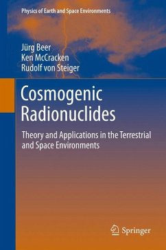 Cosmogenic Radionuclides (eBook, PDF) - Beer, Jürg; McCracken, Ken; Steiger, Rudolf