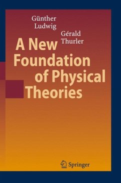 A New Foundation of Physical Theories (eBook, PDF) - Ludwig, Günther; Thurler, Gérald