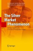 The Silver Market Phenomenon (eBook, PDF)