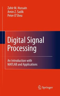 Digital Signal Processing (eBook, PDF) - Hussain, Zahir M.; Sadik, Amin Z.; O’Shea, Peter