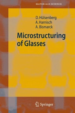 Microstructuring of Glasses (eBook, PDF) - Hülsenberg, Dagmar; Harnisch, Alf; Bismarck, Alexander