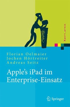 Apple's iPad im Enterprise-Einsatz (eBook, PDF) - Oelmaier, Florian; Hörtreiter, Jochen; Seitz, Andreas