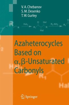 Azaheterocycles Based on a,ß-Unsaturated Carbonyls (eBook, PDF) - Chebanov, Valentin A.; Desenko, Sergey M.; Gurley, Thomas W.